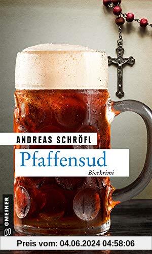 Pfaffensud: Bier-Krimi (Kriminalromane im GMEINER-Verlag) (Der Sanktus muss ermitteln)